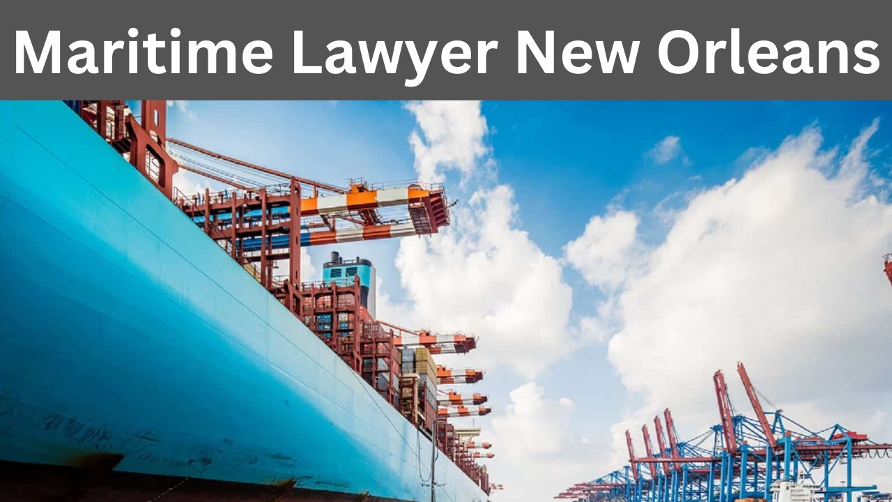 Maritime Lawyer New Orleans